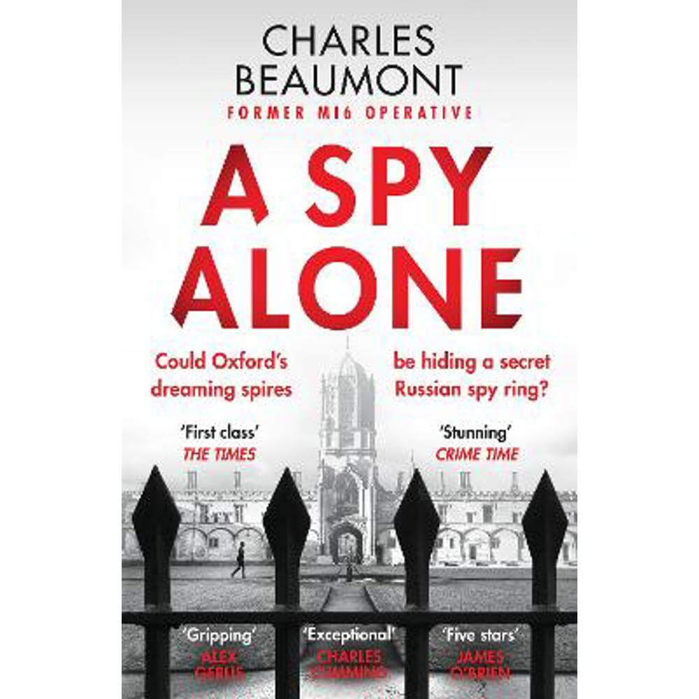 A Spy Alone: A compelling modern espionage novel from a former MI6 operative (Paperback) - Charles Beaumont